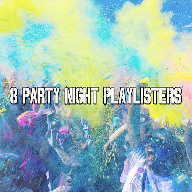 Couverture de 8 Party Night Playlisters