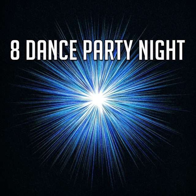 8 Dance Party Night