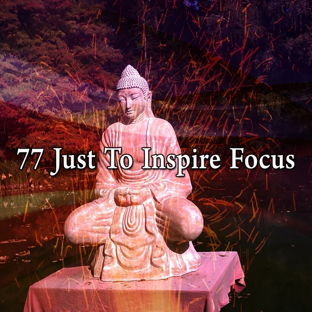 77 Just to Inspire Focus