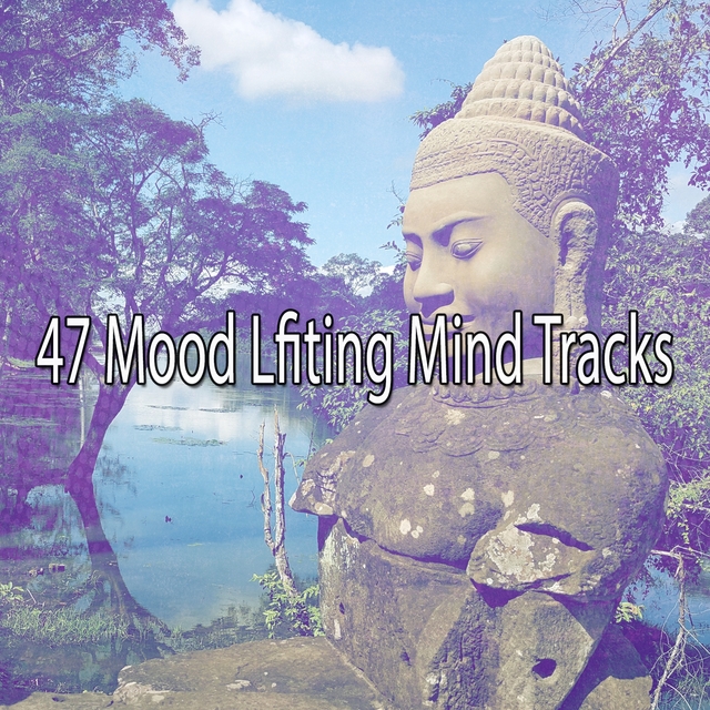 47 Mood Lfiting Mind Tracks