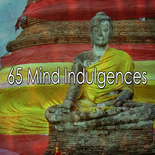 65 Mind Indulgences