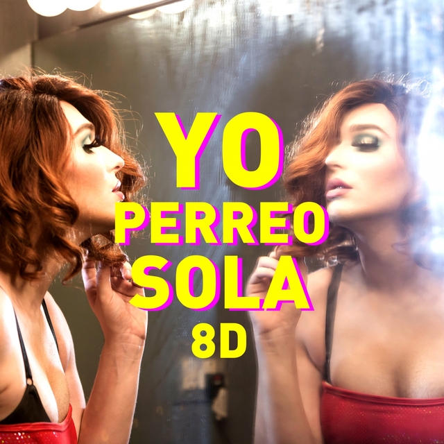 Yo Perreo Sola (8D)