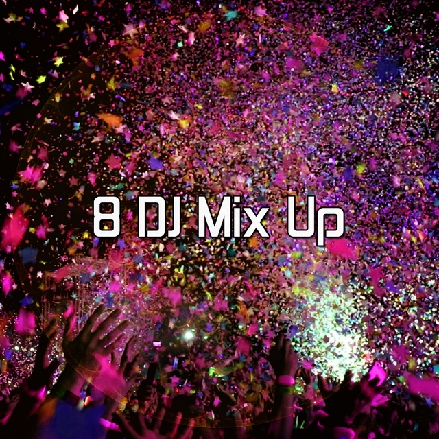 Couverture de 8 DJ Mix Up