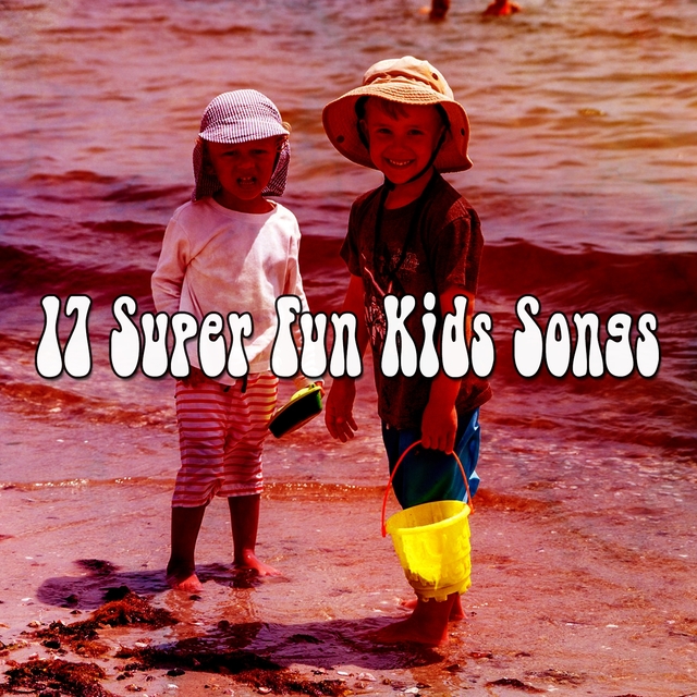 Couverture de 17 Super Fun Kids Songs