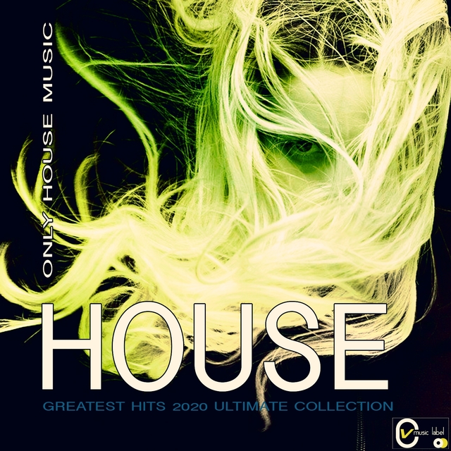 Couverture de House Greatest Hits 2020 Ultimate Collection - Only House Music