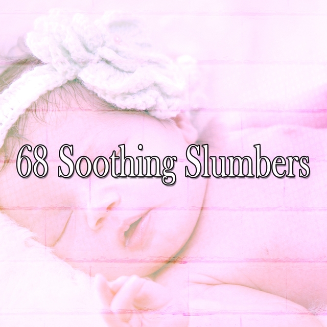 68 Soothing Slumbers
