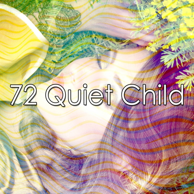72 Quiet Child