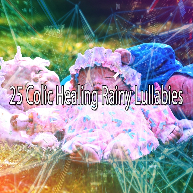 Couverture de 25 Colic Healing Rainy Lullabies