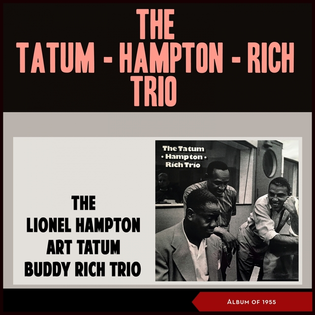 Couverture de The Lionel Hampton - Art Tatum - Buddy Rich Trio