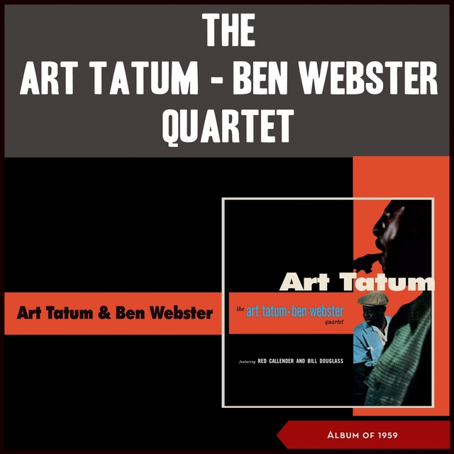 Couverture de The Art Tatum • Ben Webster Quartet