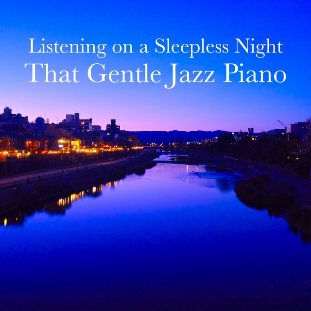 Couverture de That Gentle Jazz Piano - Listening on a Sleepless Night