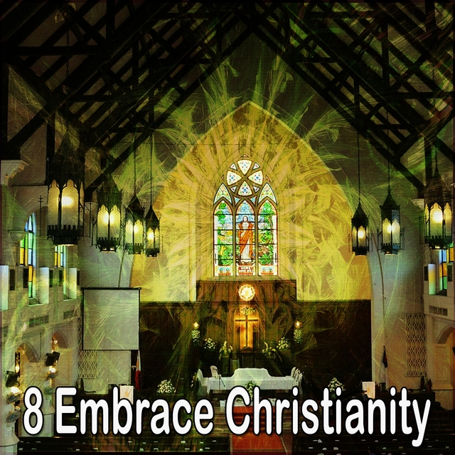 8 Embrace Christianity