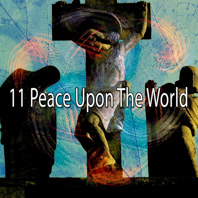 11 Peace Upon the World