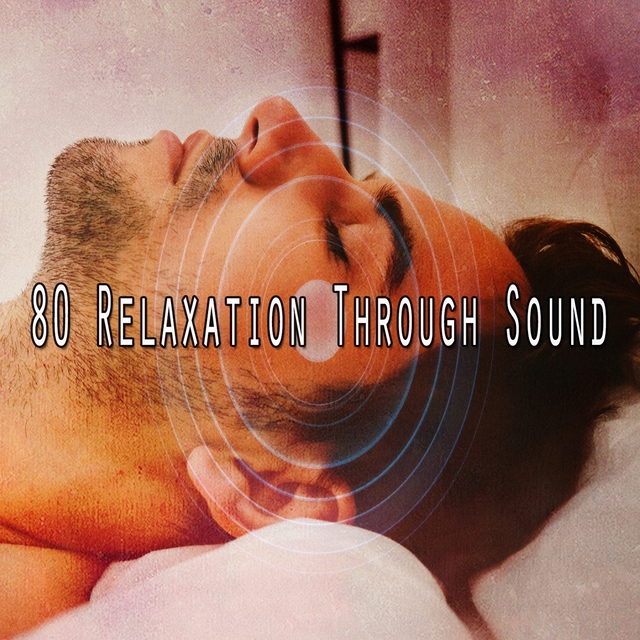 80 Relaxation Through Sound