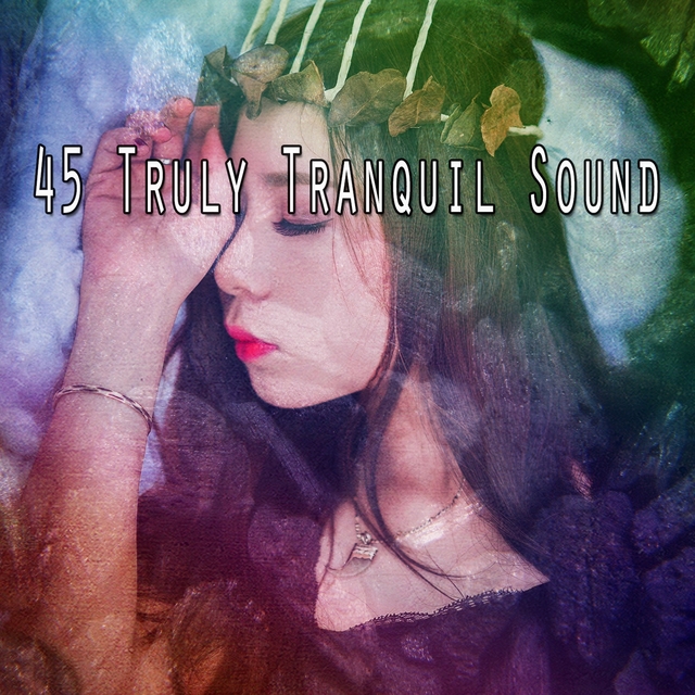 45 Truly Tranquil Sound