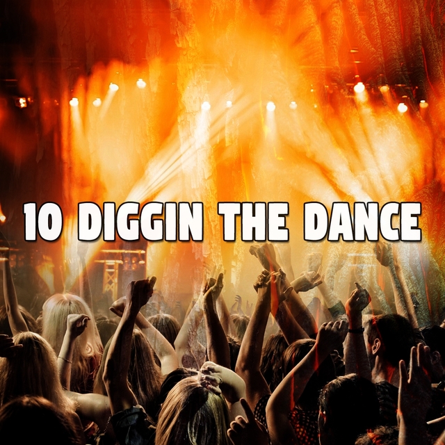 10 Diggin the Dance