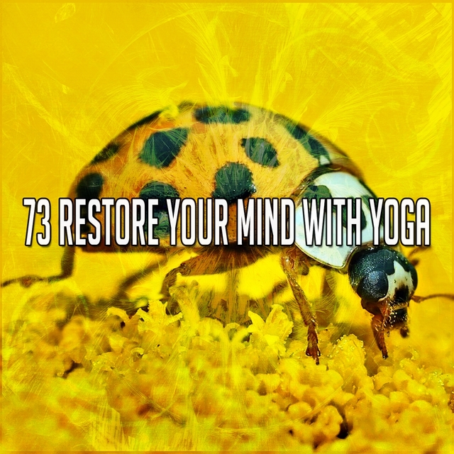 73 Restore Your Mind with Yoga