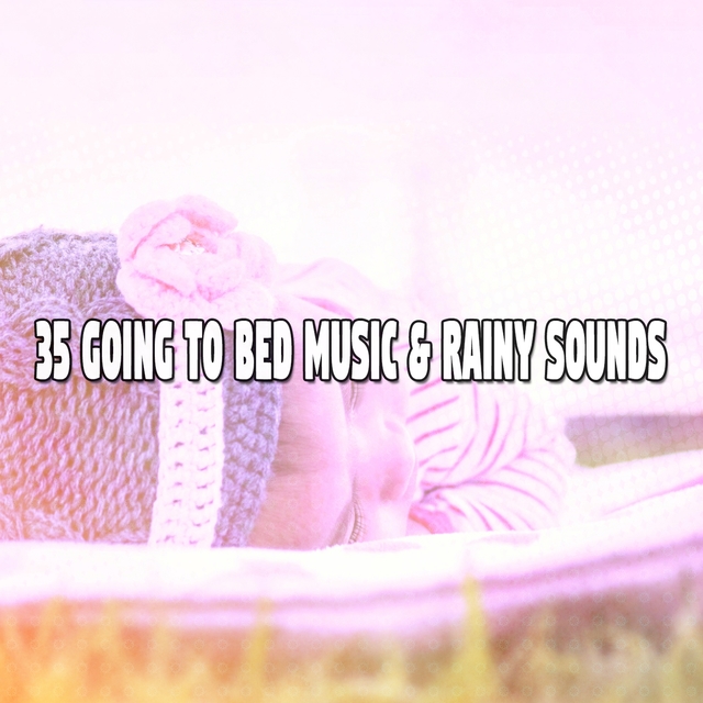 35 Going to Bed Music & Rainy Sounds