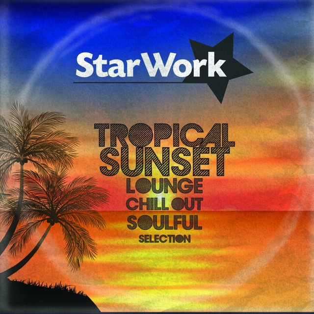 Couverture de Tropical Sunset - Lounge Chillout Soulful Selection