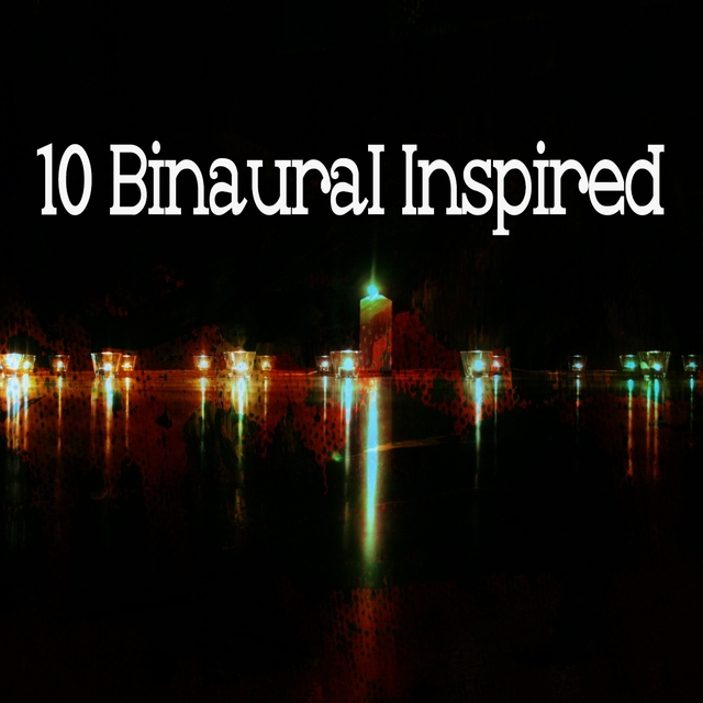 10 Binaural Inspired