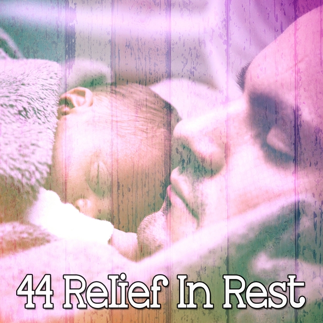 44 Relief in Rest