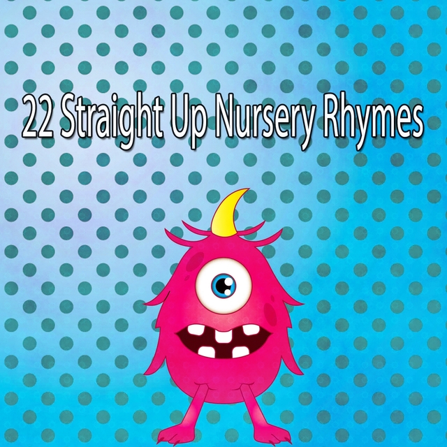 Couverture de 22 Straight up Nursery Rhymes