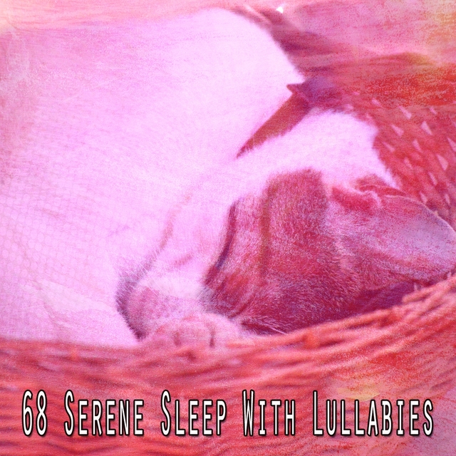 68 Serene Sleep with Lullabies