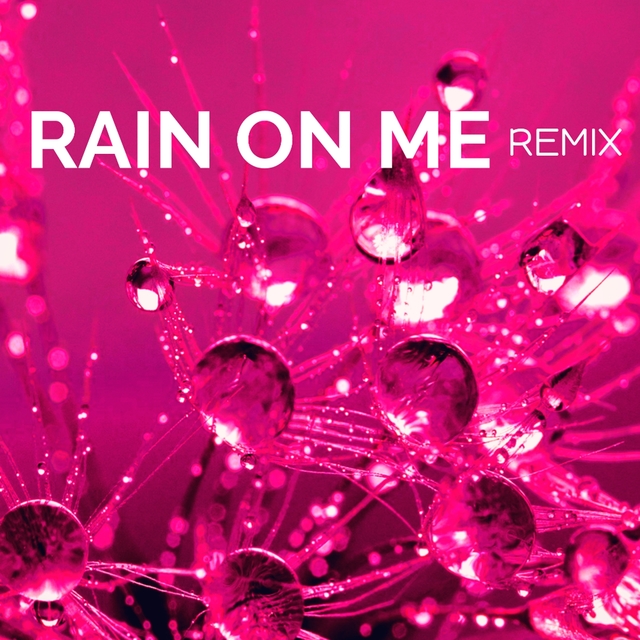 Couverture de Rain On Me