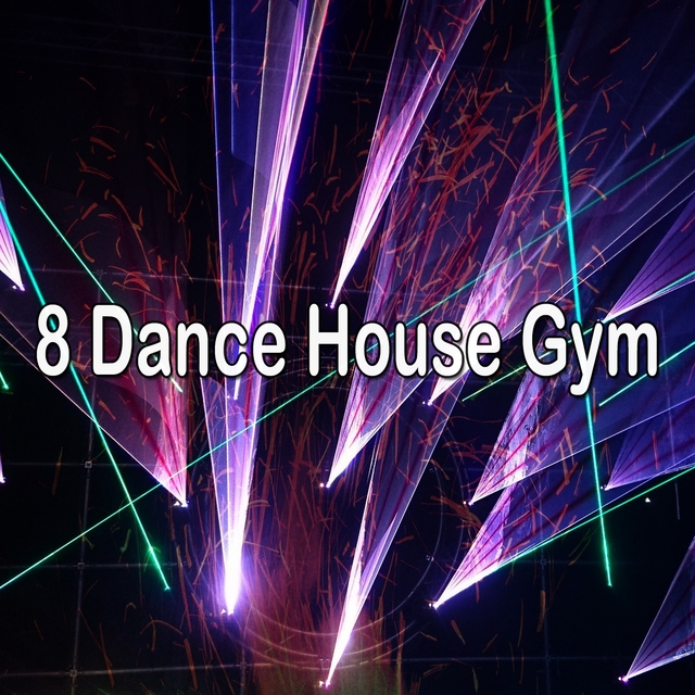 Couverture de 8 Dance House Gym