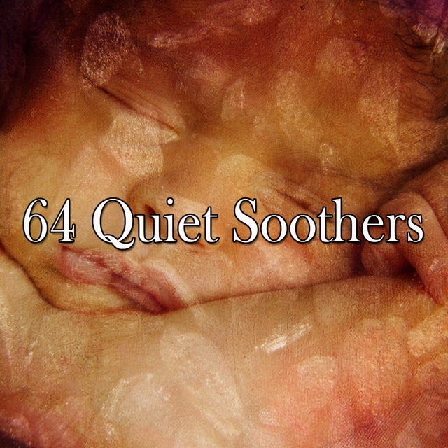 64 Quiet Soothers