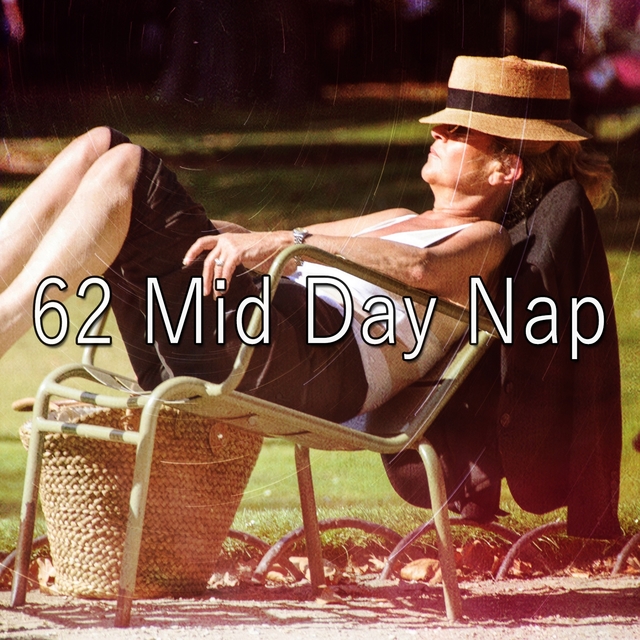 62 Mid Day Nap