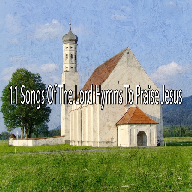 Couverture de 11 Songs of the Lord Hymns to Praise Jesus