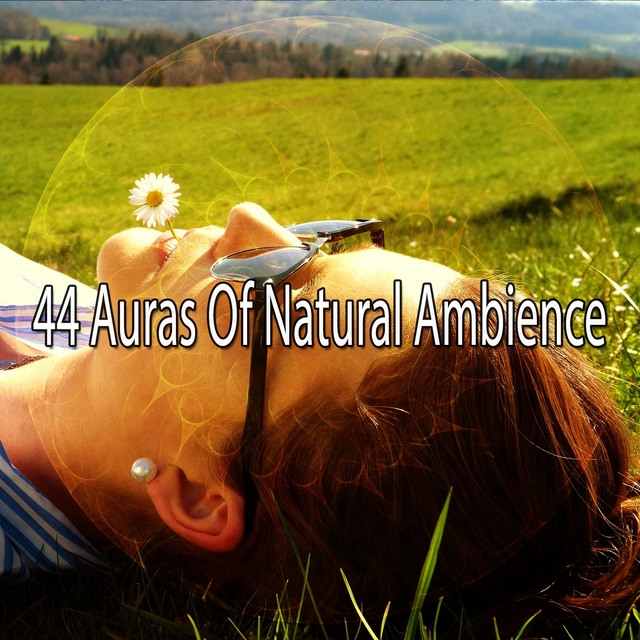 44 Auras of Natural Ambience