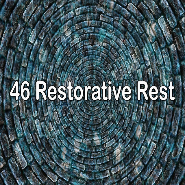 46 Restorative Rest