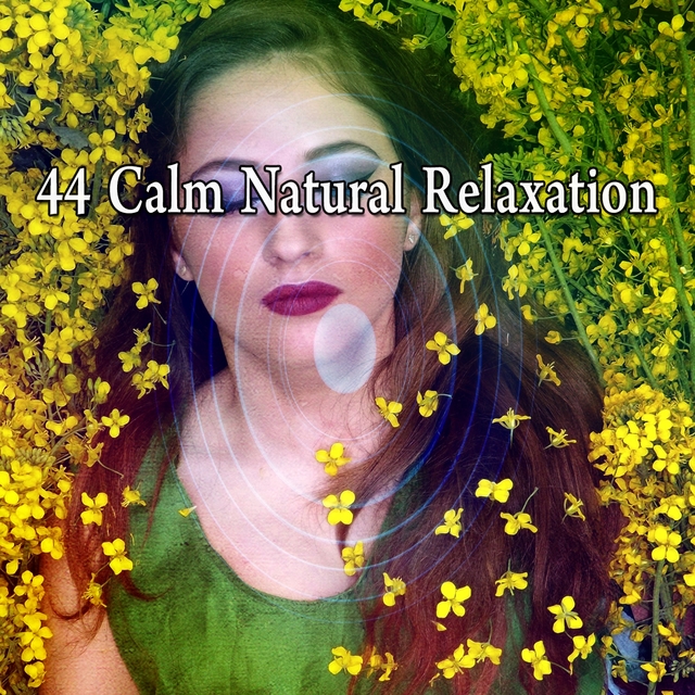 44 Calm Natural Relaxation