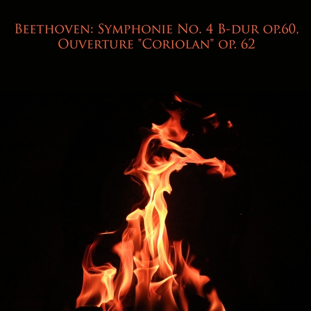 Couverture de Beethoven: Symphonie No.4 B-dur Op.60, Ouverture "Coriolan" Op. 62