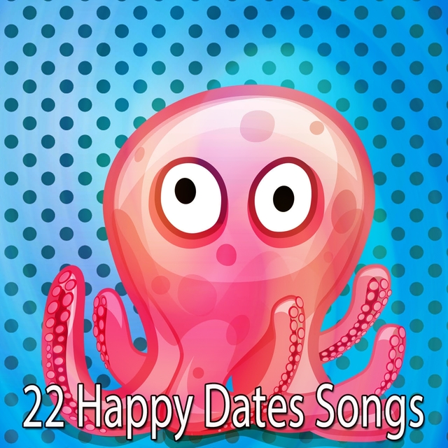 22 Happy Dates Songs