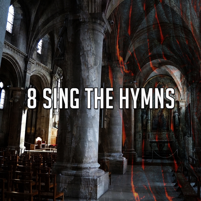 8 Sing the Hymns