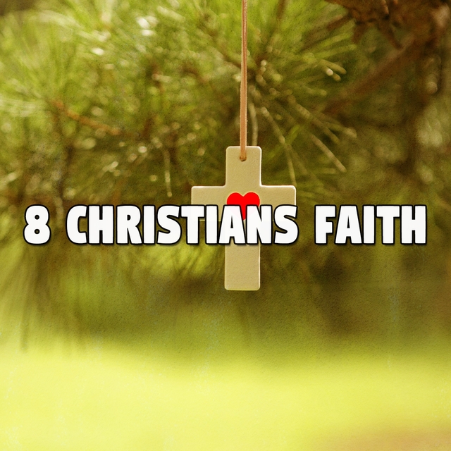 8 Christians Faith