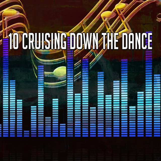 10 Cruising Down the Dance