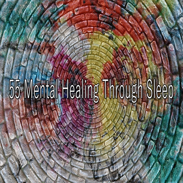 55 Mental Healing Through Sle - EP