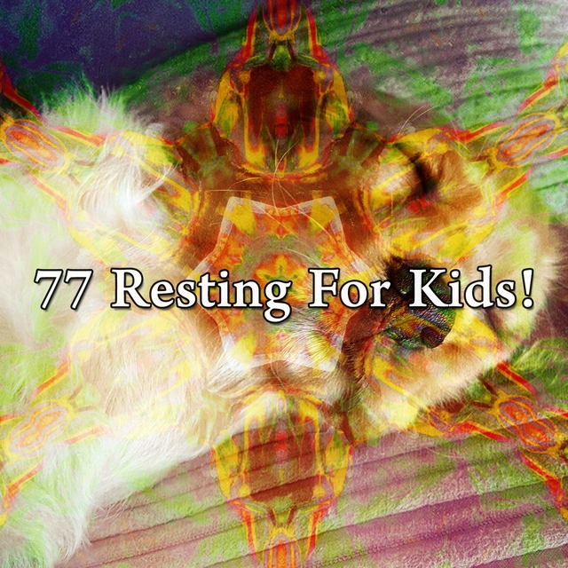 Couverture de 77 Resting for Kids!