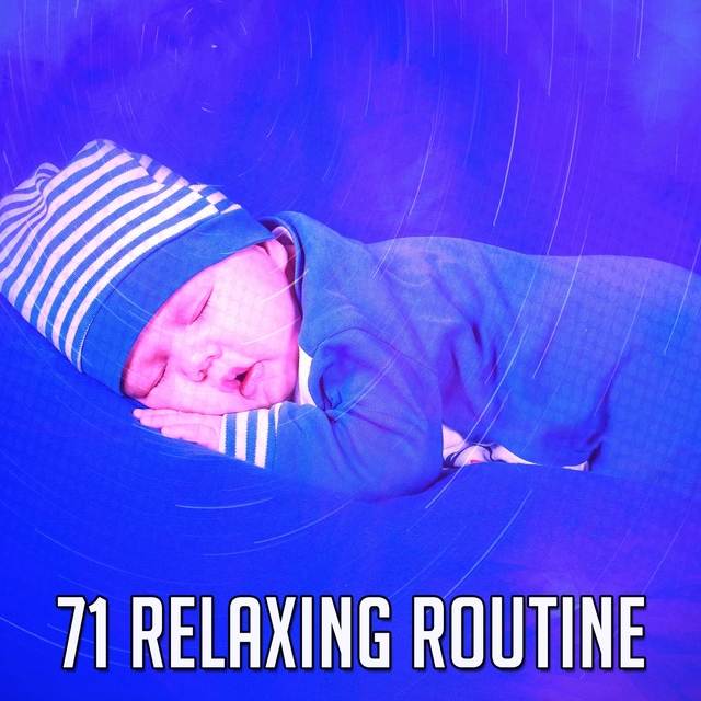 71 Relaxing Routine