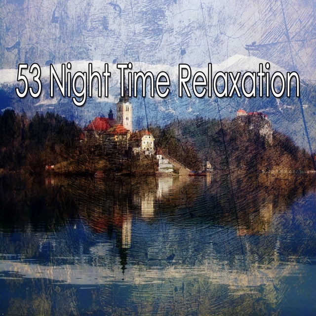 53 Night Time Relaxation