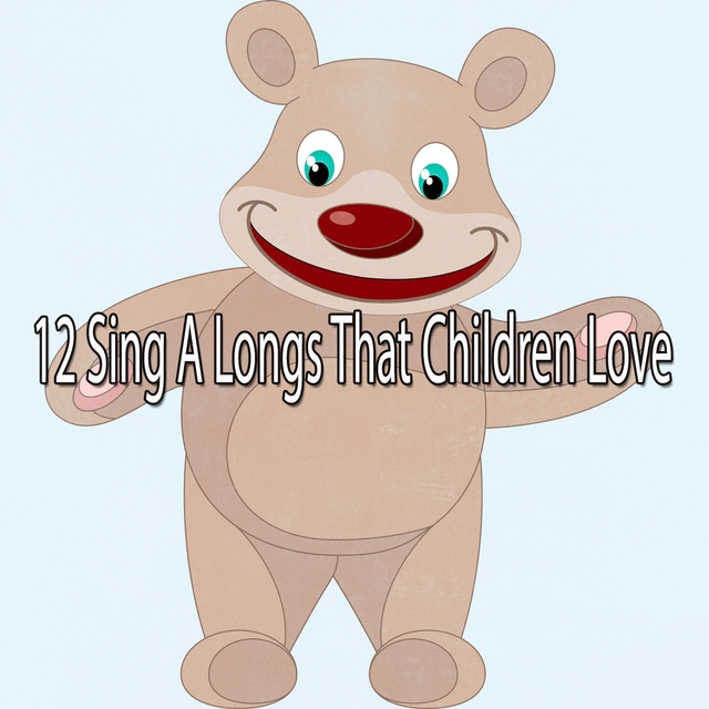 12 Sing a Longs That Children Love