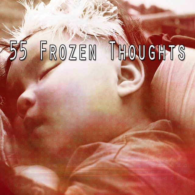 55 Frozen Thoughts