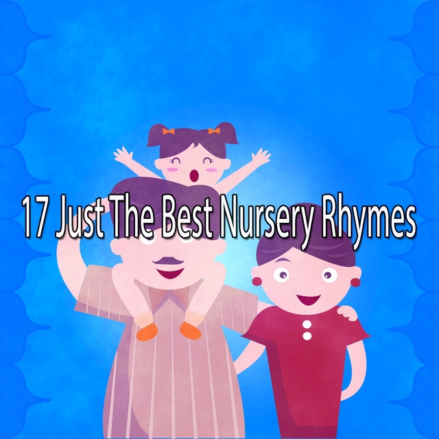 17 Just the Best Nursery Rhymes