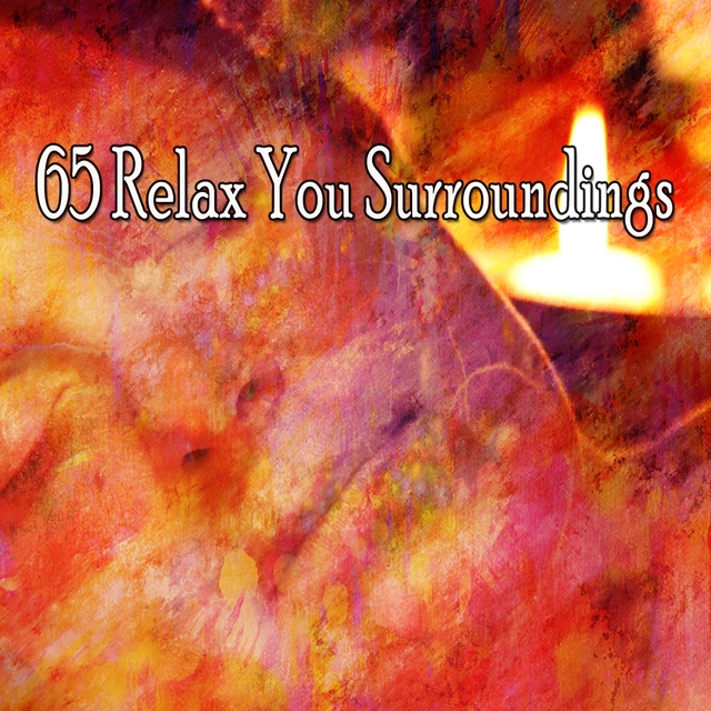 65 Relax You Surroundings