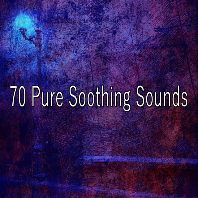 70 Pure Soothing Sounds