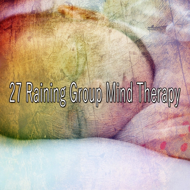 27 Raining Group Mind Therapy